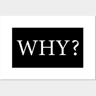 Why? Posters and Art